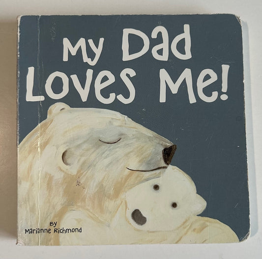 "My Dad Loves Me!"