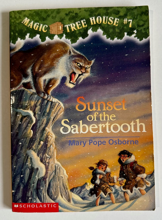 "Magic Tree House #7: Sunset of the Sabertooth"