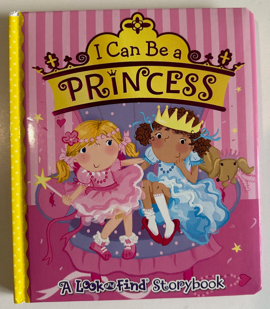 "I Can Be a Princess: A Look & Find Storybook"